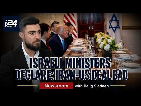 Israeli Ministers Reject US-Iran Deal as Security Failure