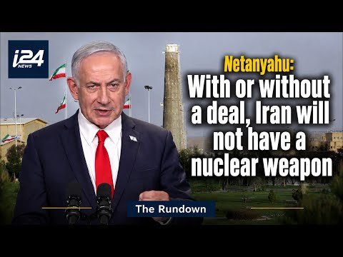 Netanyahu Addresses Israel on US-Iran Nuclear Deal
