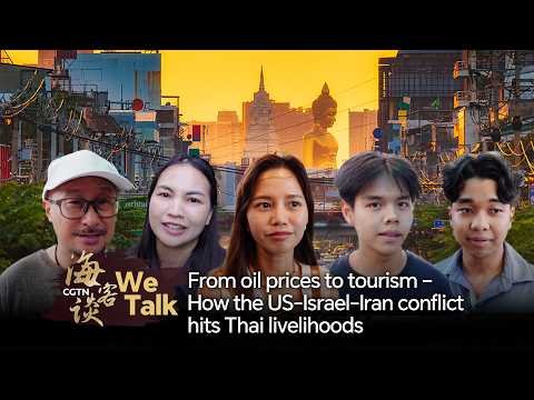 CGTN We Talk episode thumbnail - How US-Israel-Iran conflict hits Thai livelihoods