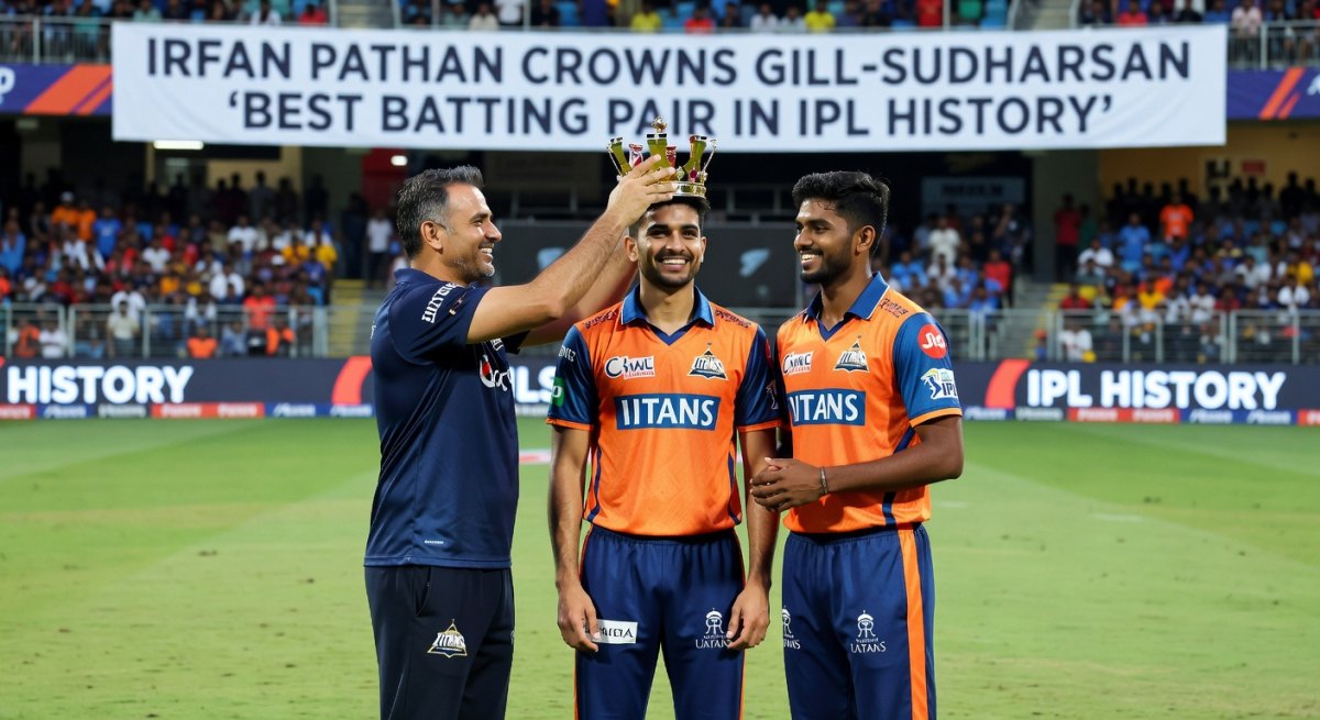 Irfan Pathan crowns Shubman Gill-Sai Sudharsan 'best batting pair in IPL history'