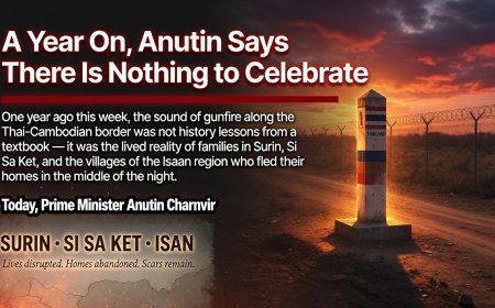 A Year On, Anutin Says There Is Nothing to Celebrate at the Thai-Cambodian Border