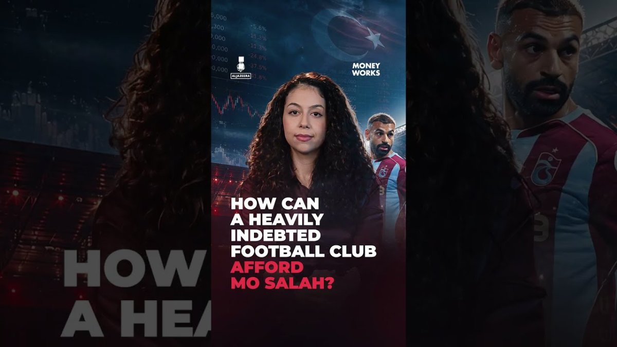 Al Jazeera English Money Works explainer on how Trabzonspor can afford Mohamed Salah