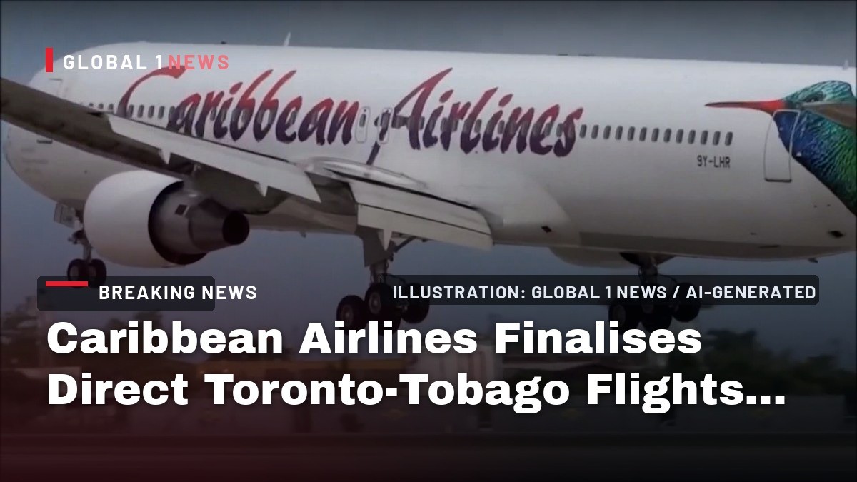 Caribbean Airlines Finalises Direct Toronto-Tobago Flights, Opening New Chapter for Diaspora and Tourism