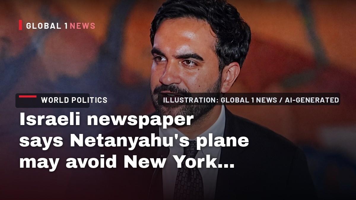 Israeli newspaper says Netanyahu’s plane may avoid New York airport amid concerns over Mamdani