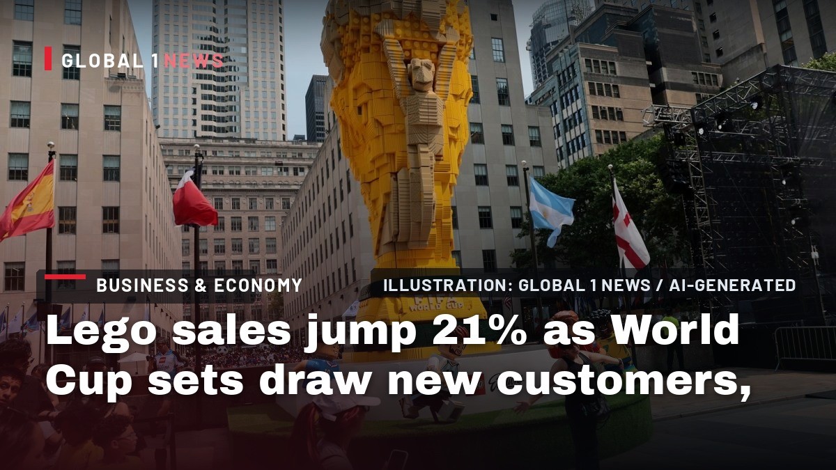 Lego sales jump 21% as World Cup sets draw new customers, despite Iran war raising plastic costs