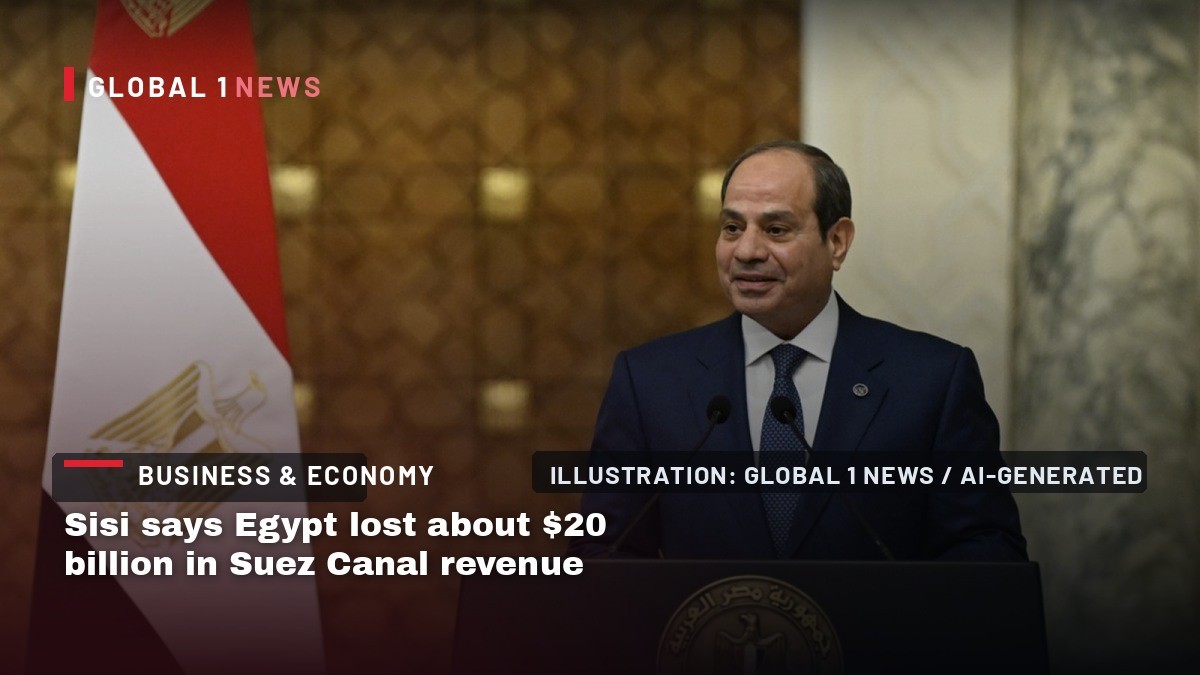 Sisi says Egypt lost about $20 billion in Suez Canal revenue amid regional instability