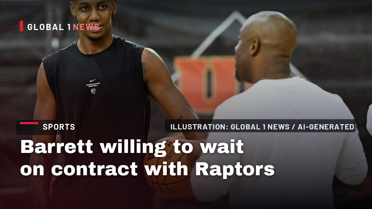 Barrett willing to wait on contract with Raptors