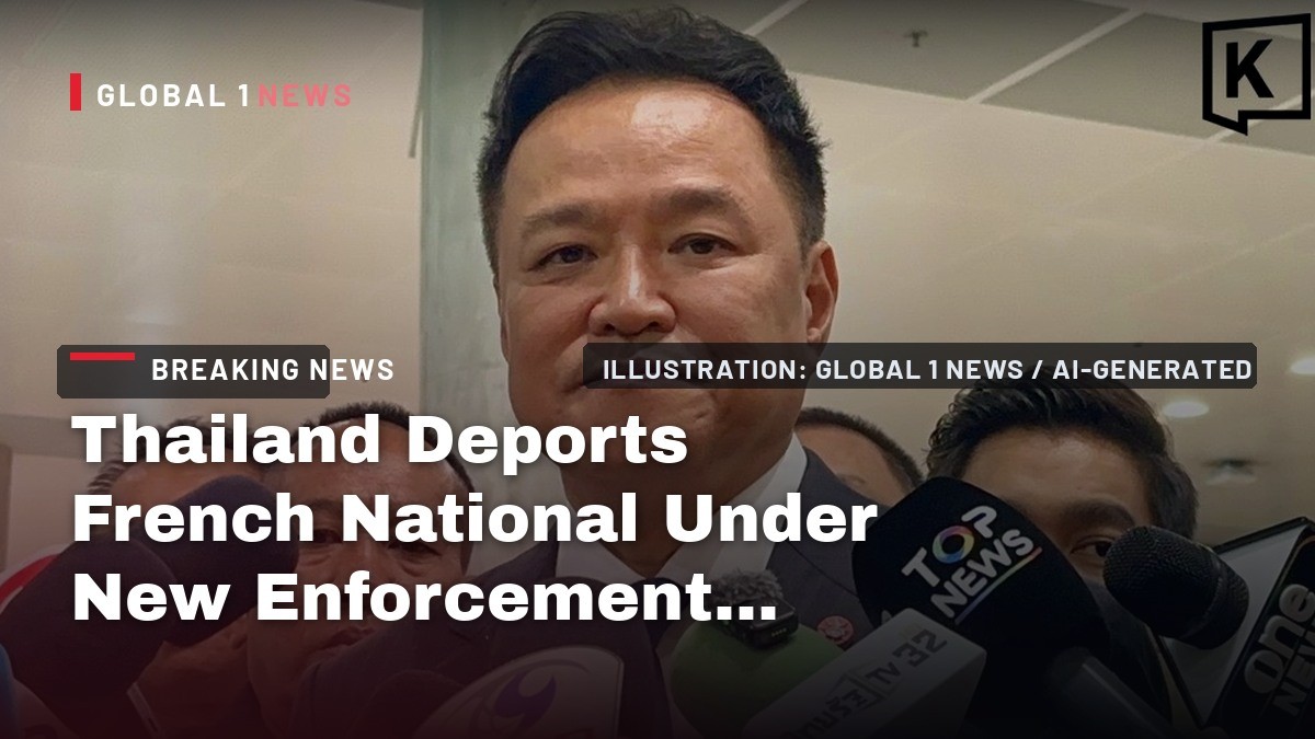 Thailand Deports French National Under New Enforcement Framework