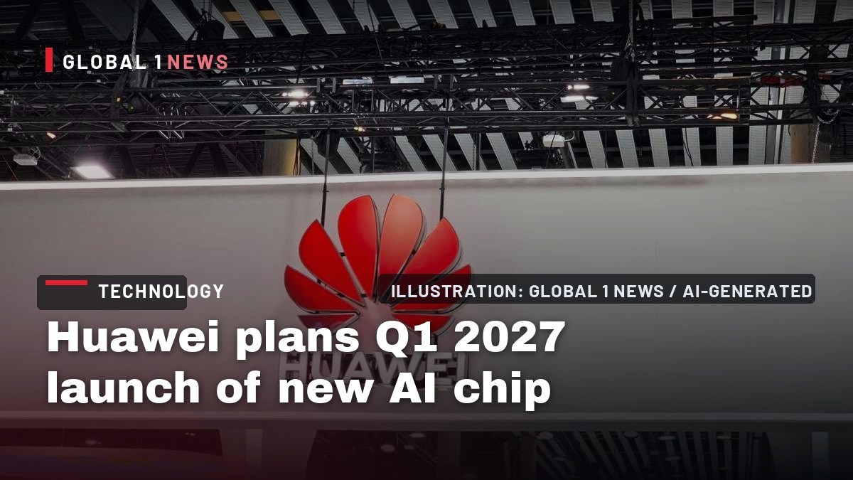 Huawei plans Q1 2027 launch of new AI chip as it takes on Nvidia