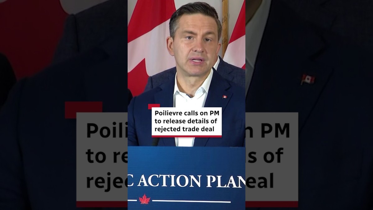 Poilievre Demands Carney Release Rejected Trade Deal Text as Counter-Tariffs Begin
