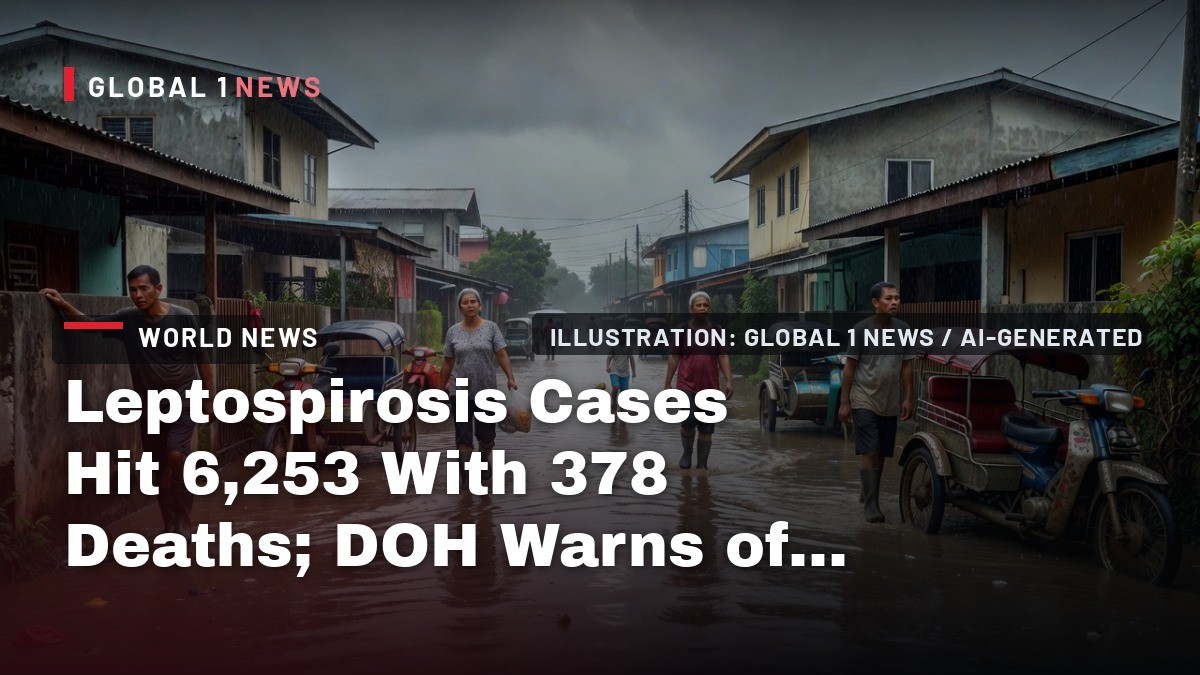 Leptospirosis Cases Hit 6,253 With 378 Deaths; DOH Warns of Another Surge as Flood Season Strains Hospitals and Workers