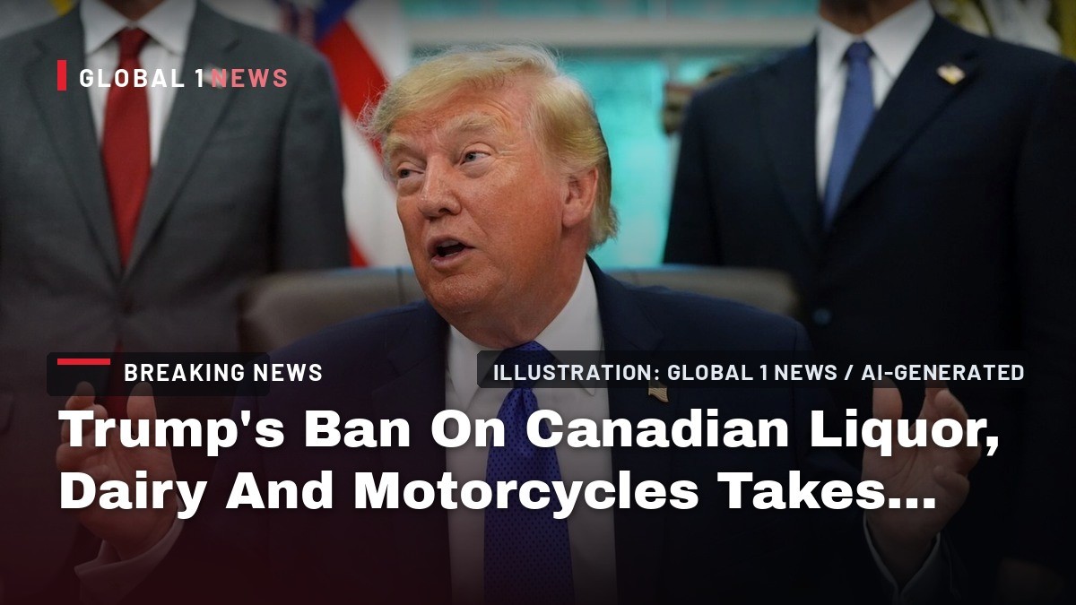 Trump's Ban On Canadian Liquor, Dairy And Motorcycles Takes Effect