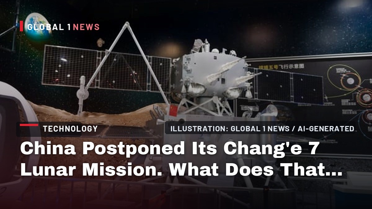 China Postponed Its Chang’e 7 Lunar Mission. What Does That Mean for Its Space Program?