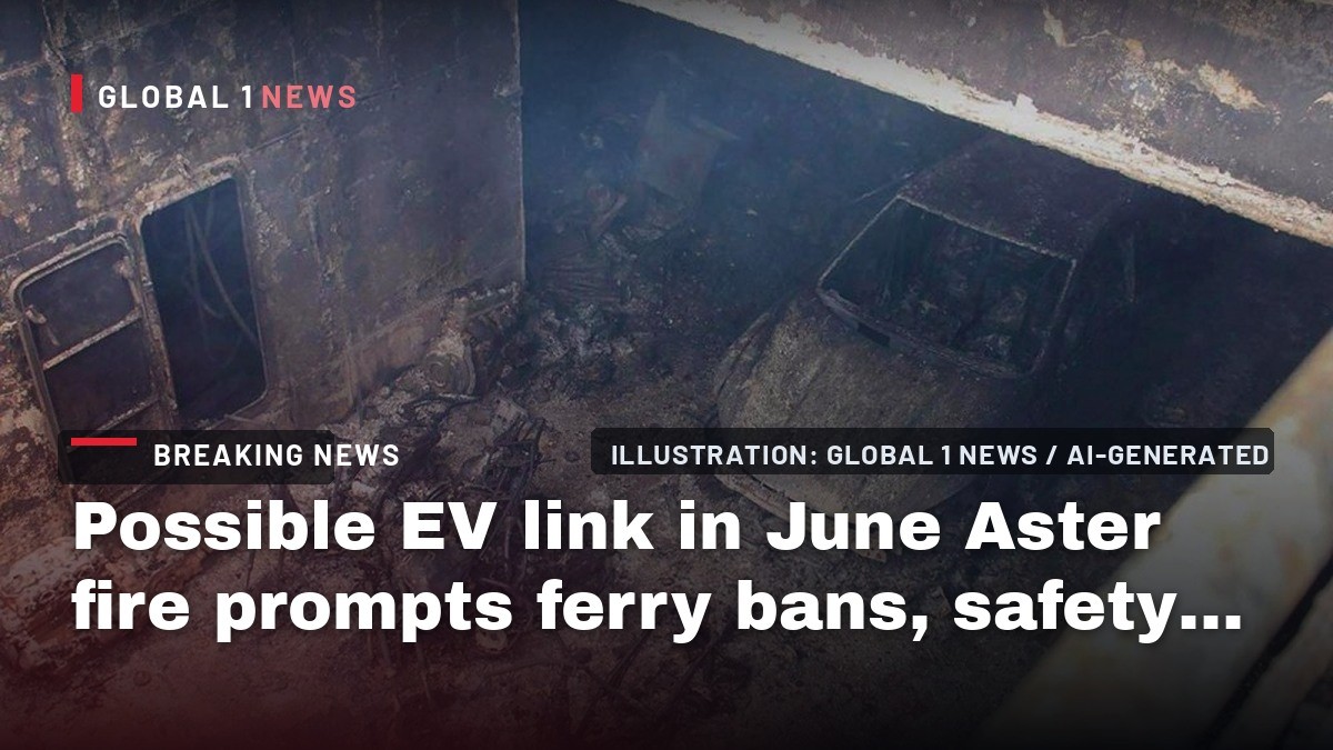 Possible EV link in June Aster fire prompts ferry bans, safety review