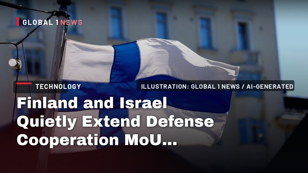 Finland and Israel Quietly Extend Defense Cooperation MoU Through 2034, Deepening NATO Gateway Ties