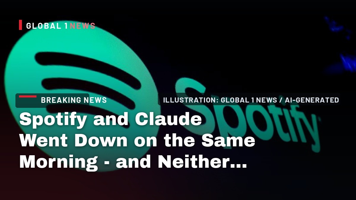 Spotify and Claude Went Down on the Same Morning - and Neither Will Say Why