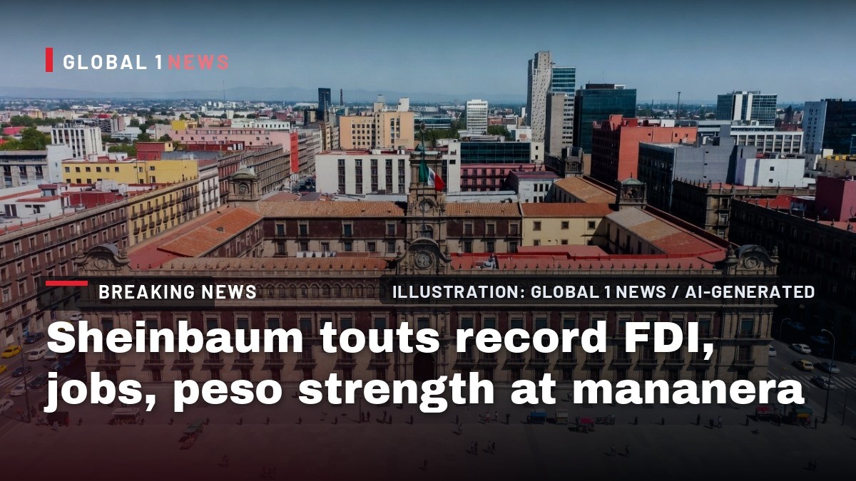 Sheinbaum touts record FDI, jobs, peso strength at mananera