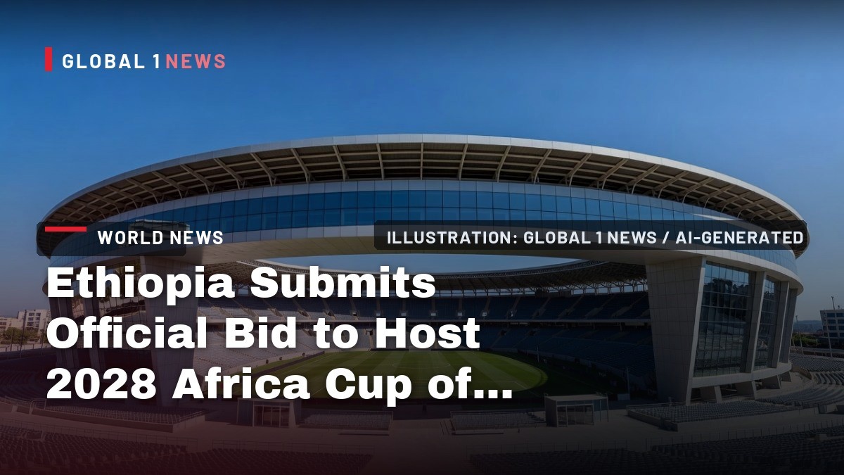 Ethiopia Submits Official Bid to Host 2028 Africa Cup of Nations Despite Stadium Shortfall
