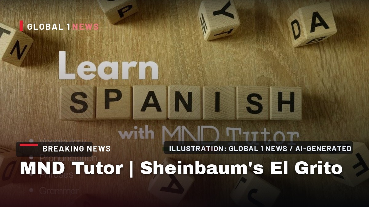 MND Tutor | Sheinbaum’s El Grito