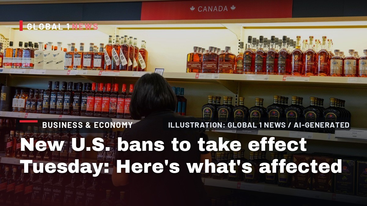 New U.S. bans to take effect Tuesday: Here’s what’s affected