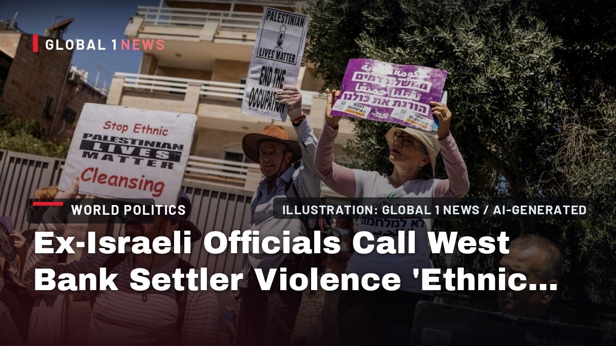 Ex-Israeli Officials Call West Bank Settler Violence 'Ethnic Cleansing'