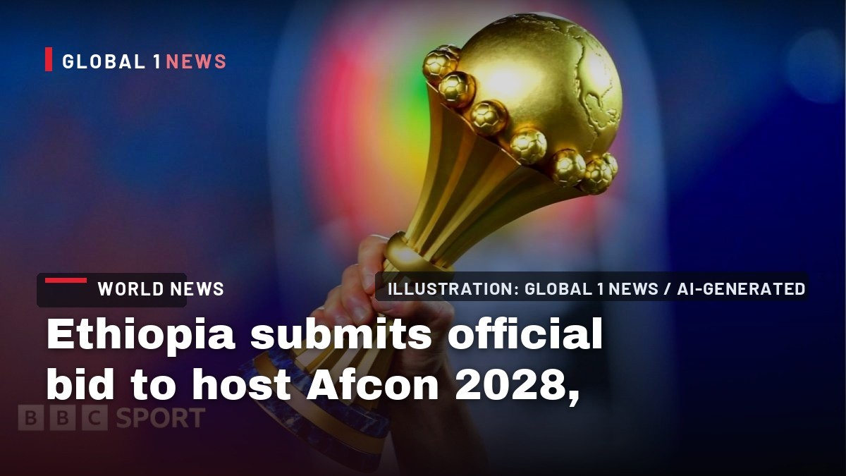 Ethiopia submits official bid to host Afcon 2028, but can the Walia Ibex's homeland meet the standard?
