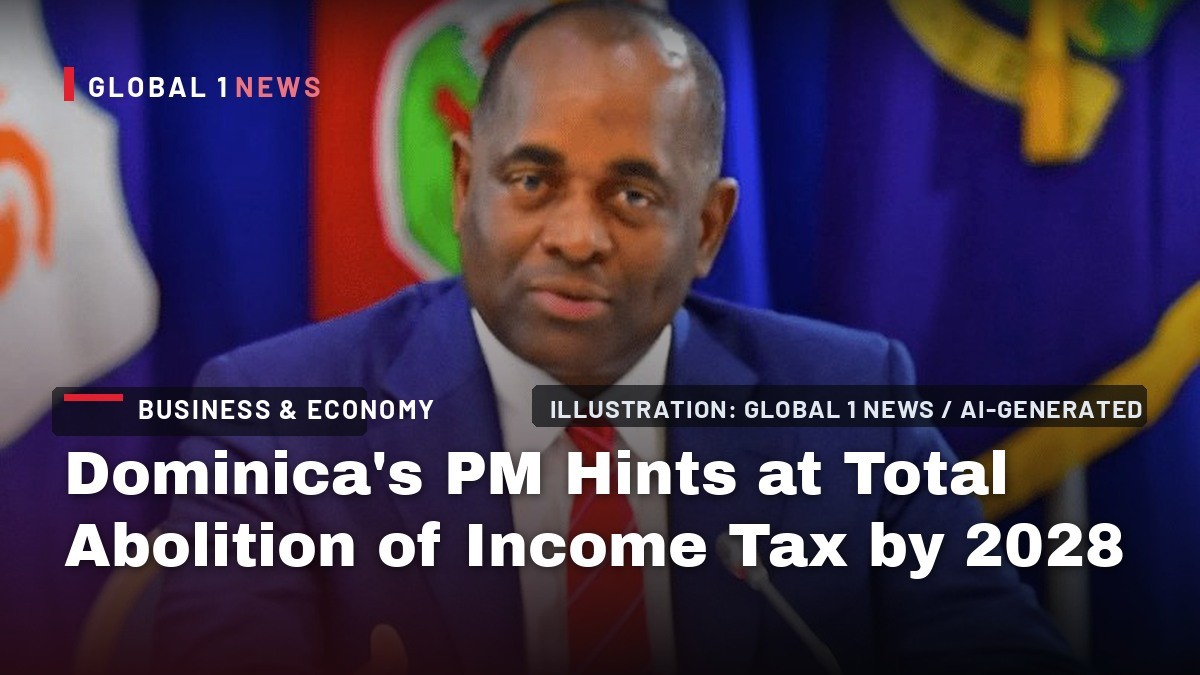 Dominica’s PM Hints at Total Abolition of Income Tax by 2028 as Flat 10% Rate Proposed for 2027