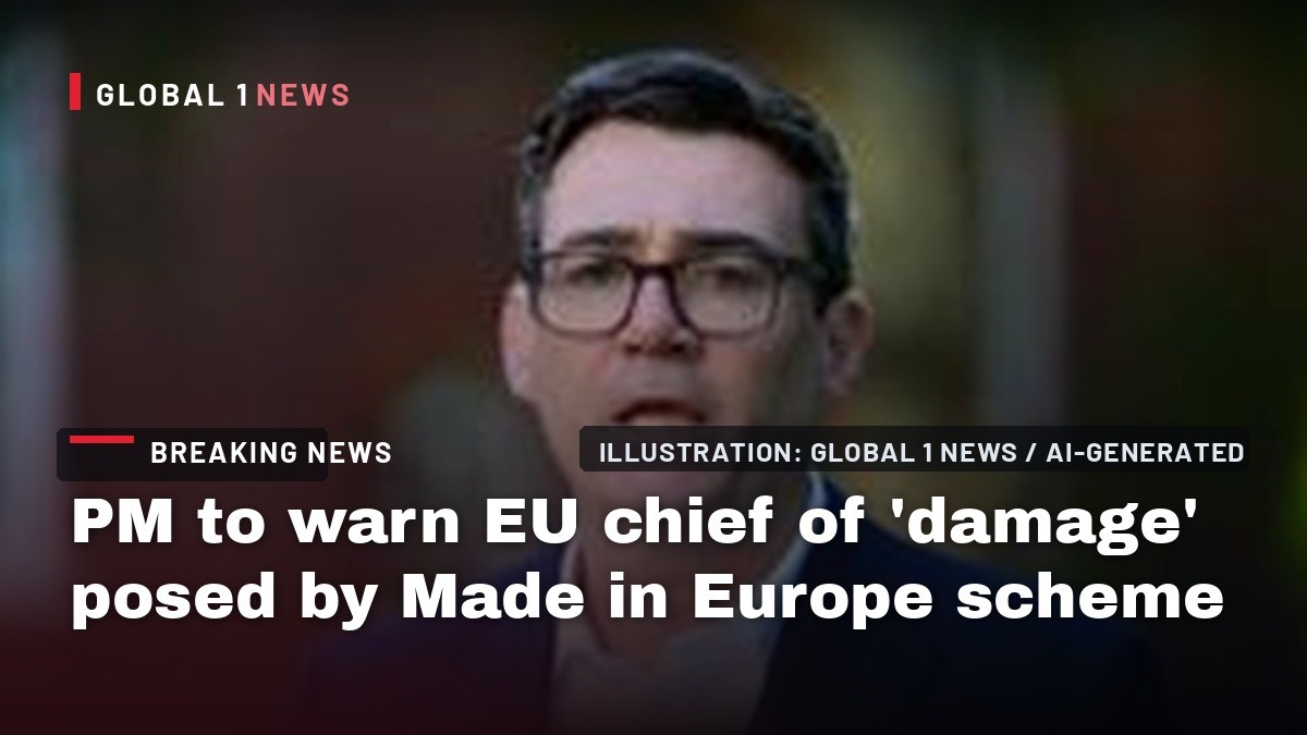 PM to warn EU chief of 'damage' posed by Made in Europe scheme