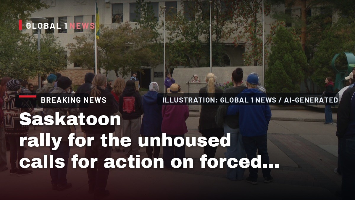Saskatoon rally for the unhoused calls for action on forced displacement