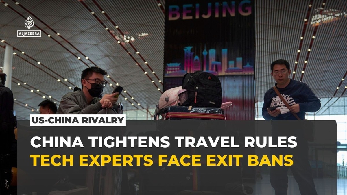 China Tightens Travel Rules Amid Growing US Tech Rivalry