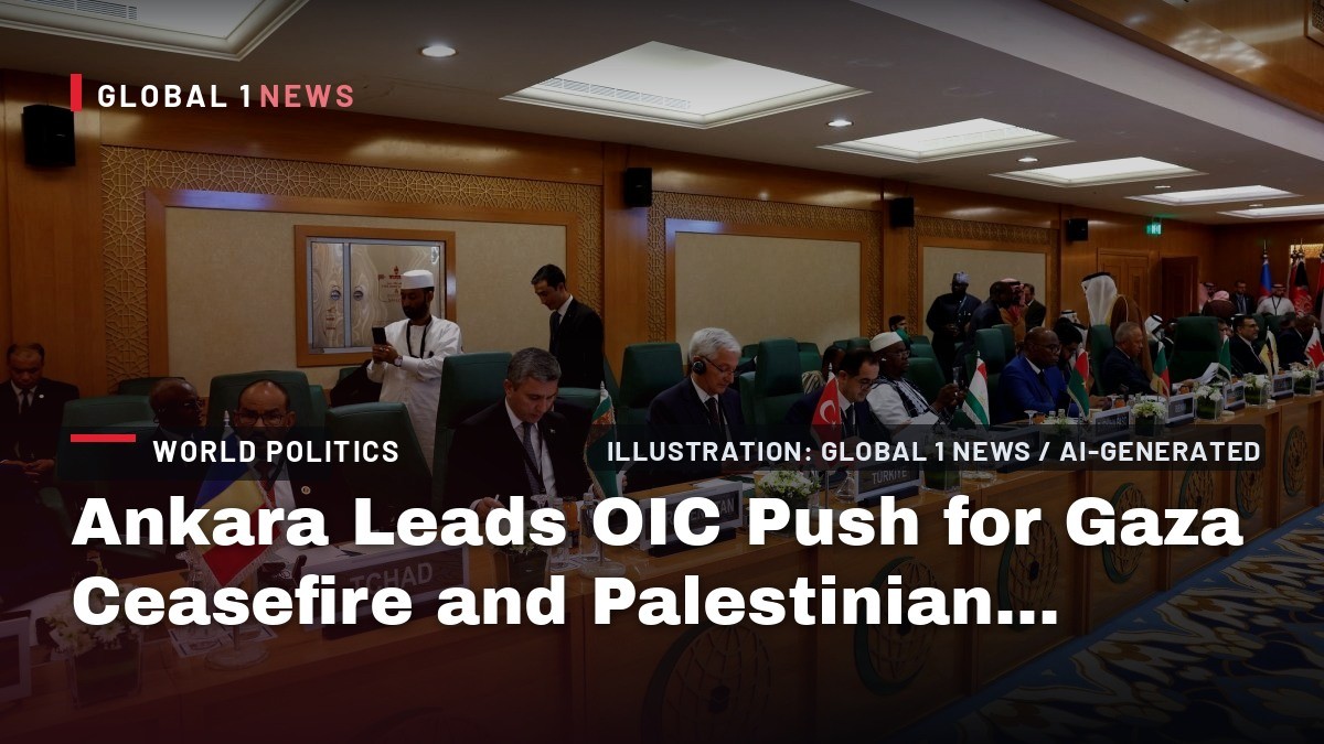 Ankara Leads OIC Push for Gaza Ceasefire and Palestinian Rights