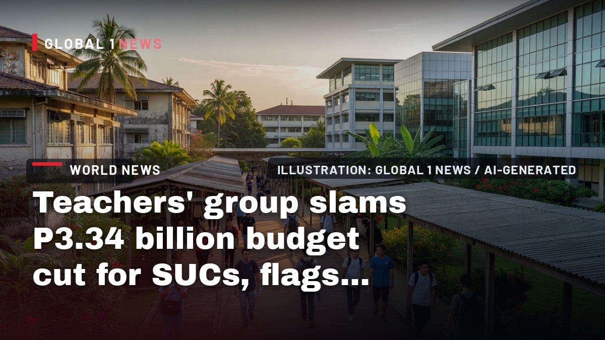 Teachers' group slams P3.34 billion budget cut for SUCs, flags P10.8 billion for confidential funds