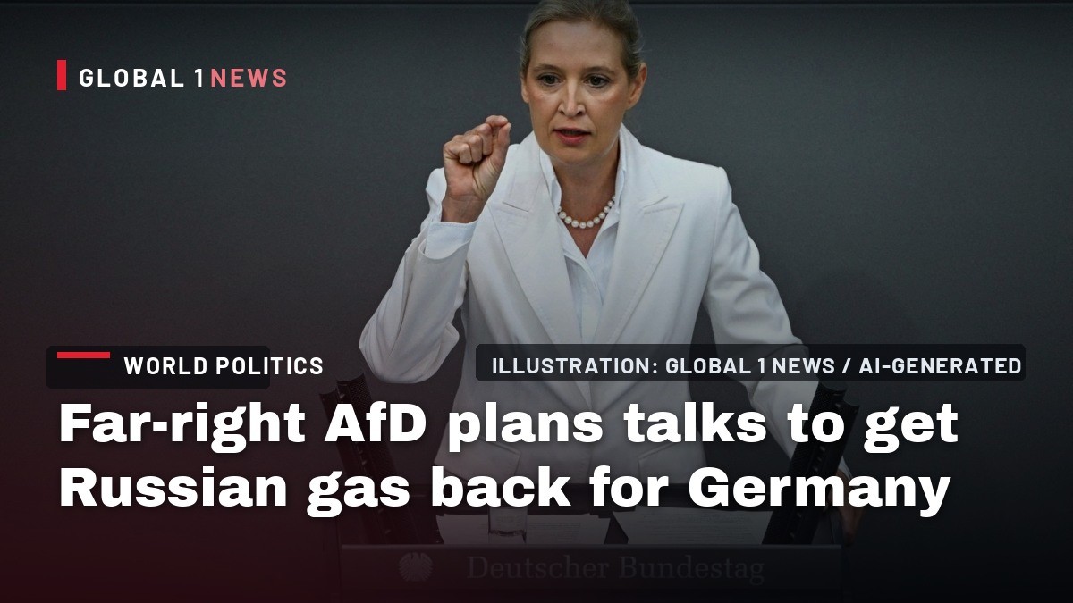 Far-right AfD plans talks to get Russian gas back for Germany