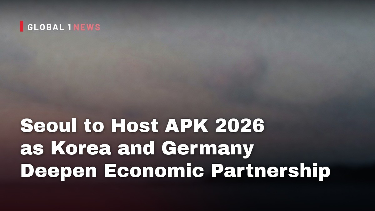 Seoul to Host APK 2026 as Korea and Germany Deepen Economic Partnership