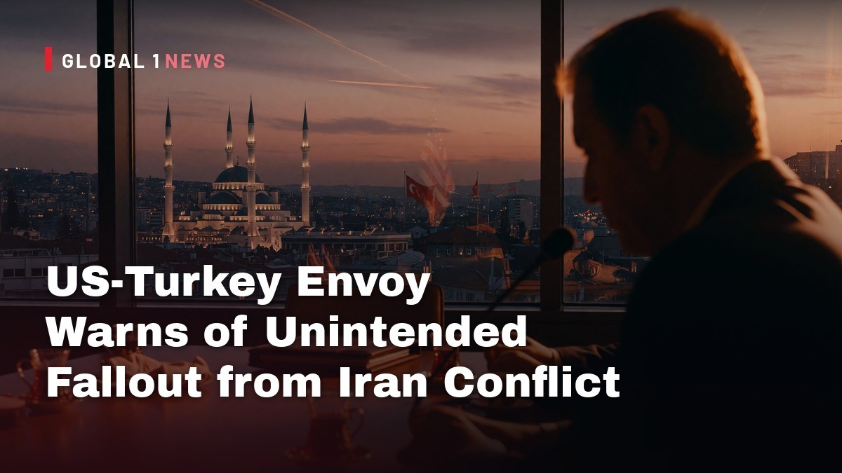 US‑Turkey Envoy Warns of Unintended Fallout from Iran Conflict