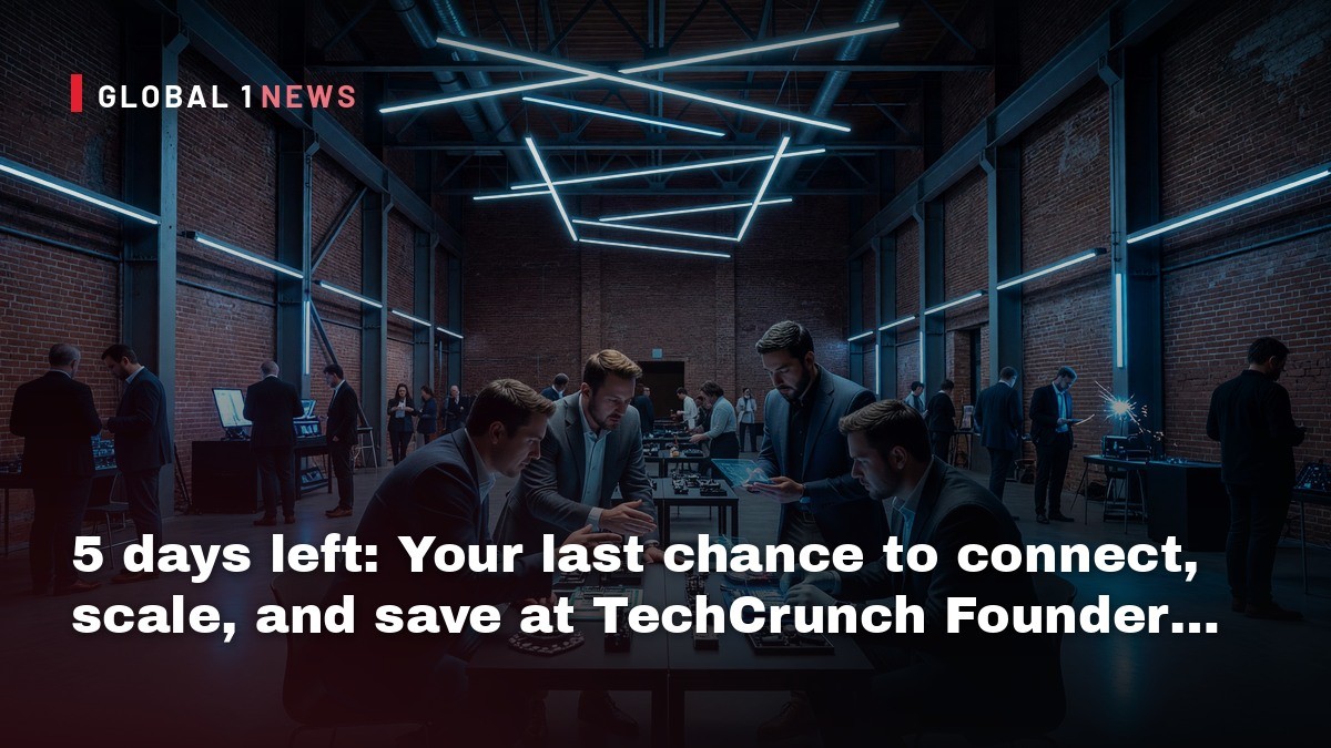5 days left: Your last chance to connect, scale, and save at TechCrunch Founder Summit 2026