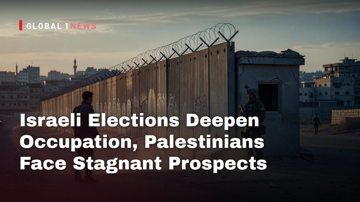 Israeli Elections Deepen Occupation, Palestinians Face Stagnant Prospects
