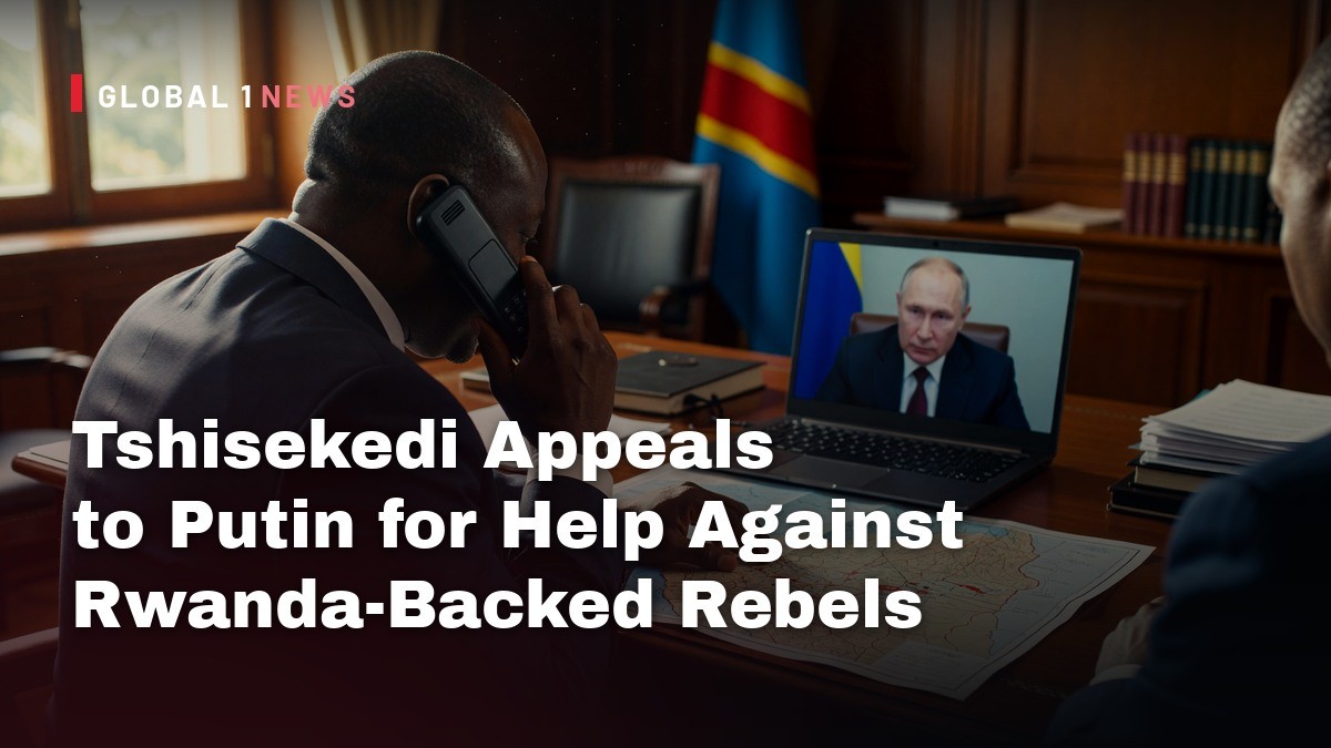 Tshisekedi Appeals to Putin for Help Against Rwanda‑Backed Rebels