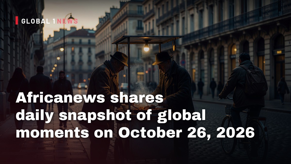 Africanews shares daily snapshot of global moments on October 26, 2026