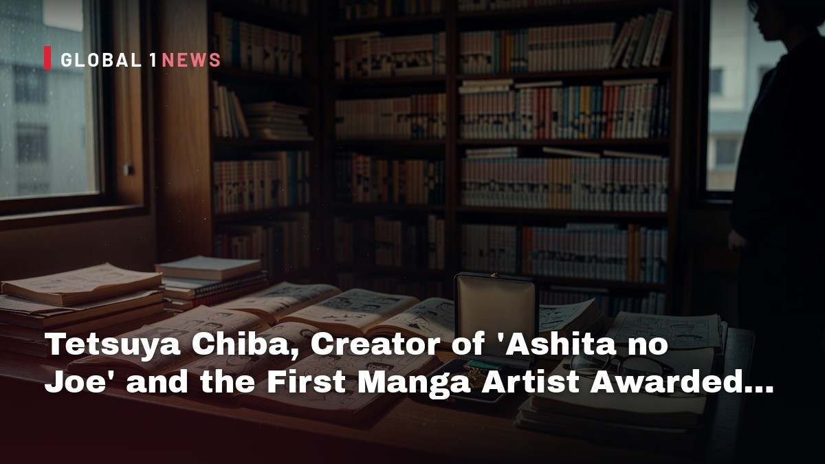 Tetsuya Chiba, Creator of 'Ashita no Joe' and the First Manga Artist Awarded Japan's Order of Culture, Dies at 87