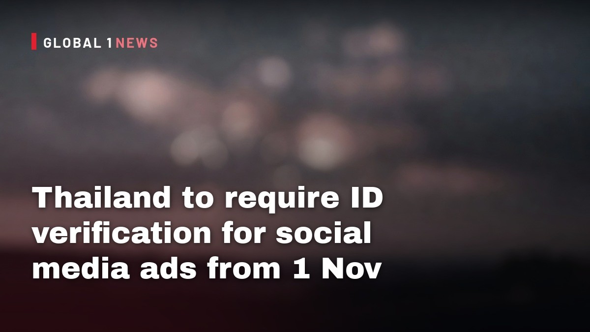 Thailand to require ID verification for social media ads from 1 Nov