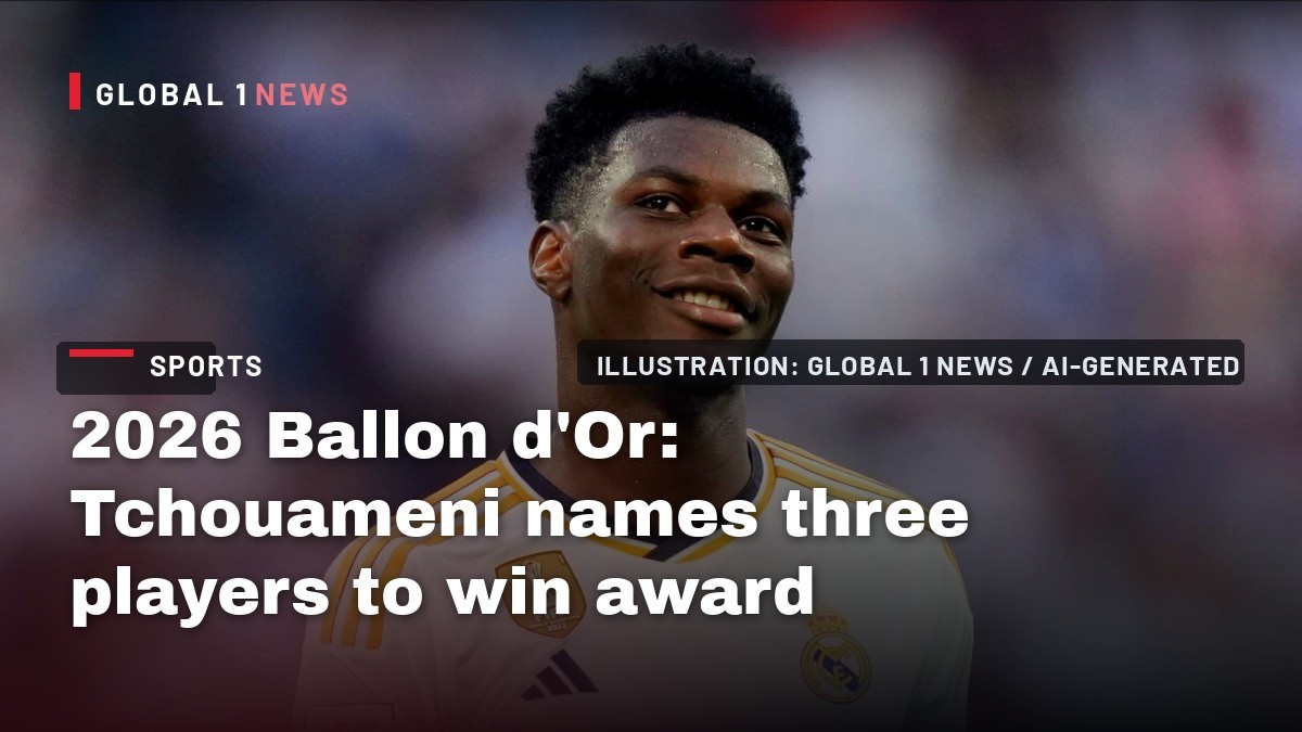 2026 Ballon d’Or: Tchouameni names three players to win award