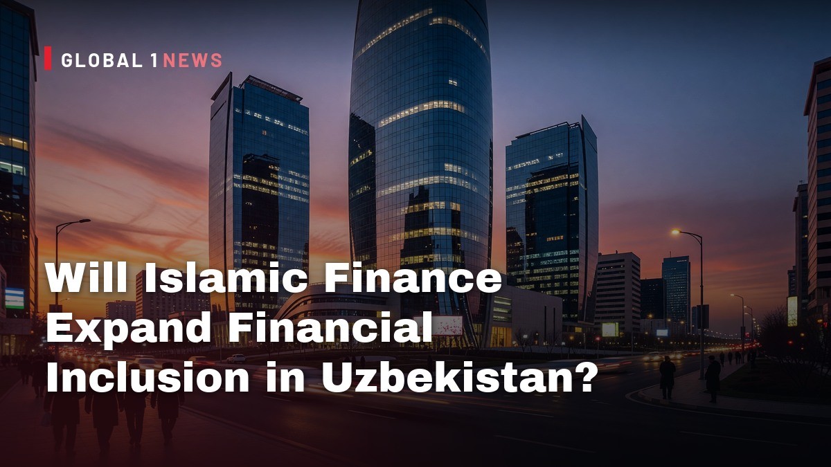 Will Islamic Finance Expand Financial Inclusion in Uzbekistan?
