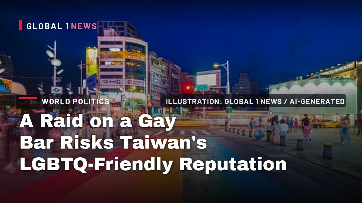 A Raid on a Gay Bar Risks Taiwan’s LGBTQ-Friendly Reputation