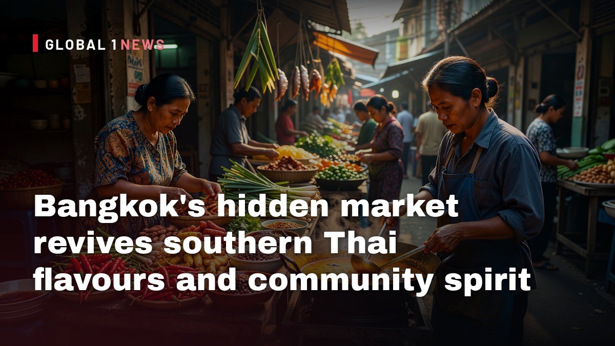 Bangkok's hidden market revives southern Thai flavours and community spirit