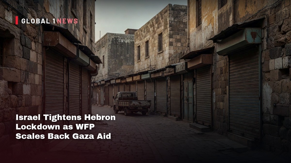 Israel Tightens Hebron Lockdown as WFP Scales Back Gaza Aid