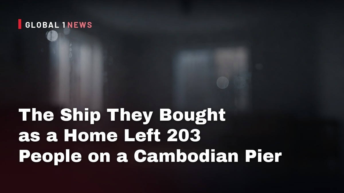 The Ship They Bought as a Home Left 203 People on a Cambodian Pier
