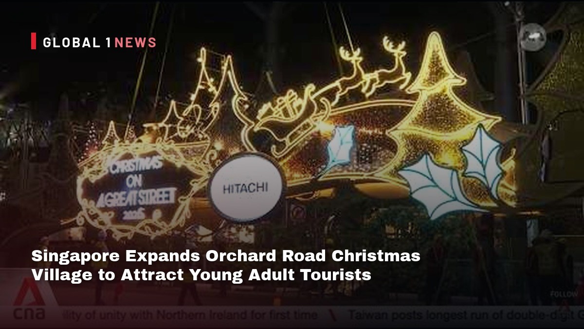 Singapore Expands Orchard Road Christmas Village to Attract Young Adult Tourists