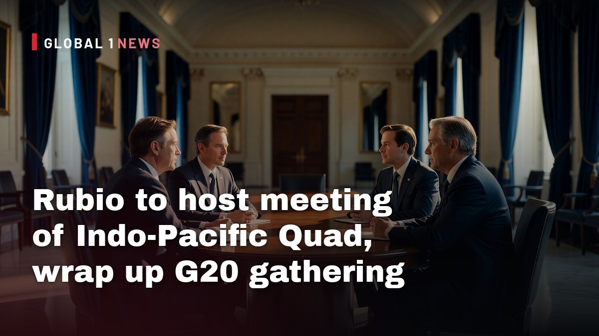 Rubio to host meeting of Indo-Pacific Quad, wrap up G20 gathering