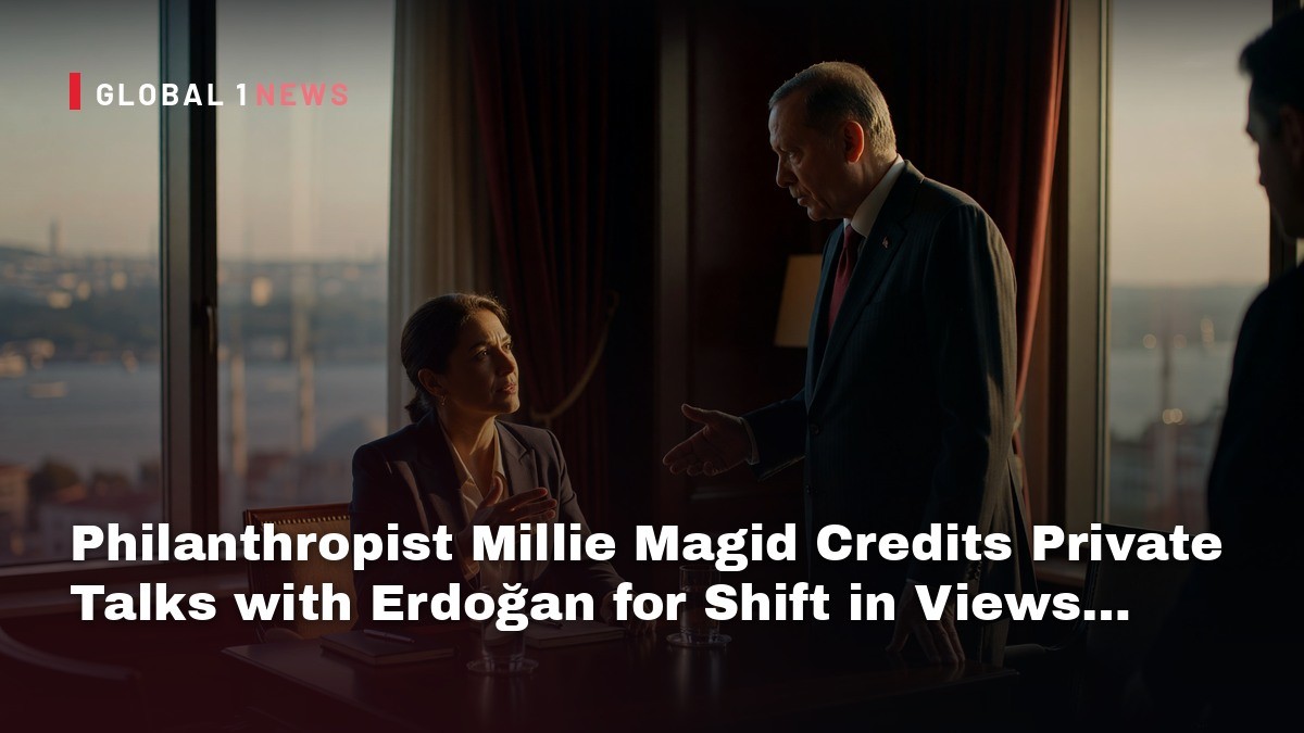 Philanthropist Millie Magid Credits Private Talks with Erdoğan for Shift in Views on Israel